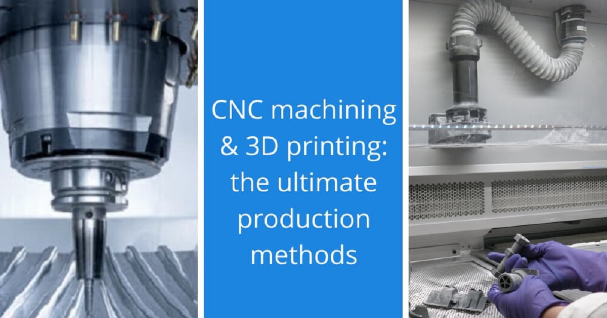 3D PRINTING AND MACHINING: HOW TO COMBINE THEM FOR YOUR BENEFITS?