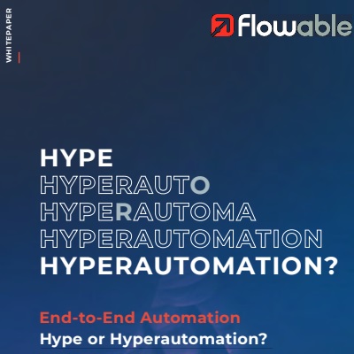 End-to-End Automation Hype or Hyperautomation?