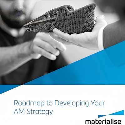 Roadmap to Developing Your AM Strategy