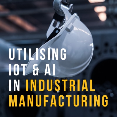 Utilising Iot & Ai In Industrial Manufacturing